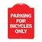 Signmission Designer Series Parking for Bicycles Only, Red & White Aluminum Sign, 18" x 24", RW-1824-23447 A-DES-RW-1824-23447 - alternate 1